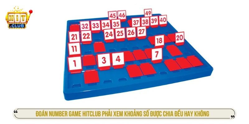 Đoán Number Game HITCLUB phải xem khoảng số được chia đều hay không
