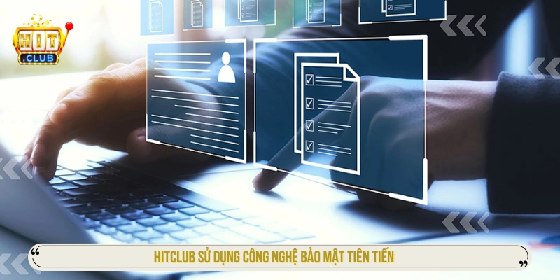 HIT CLUB sử dụng công nghệ bảo mật tiên tiến 
