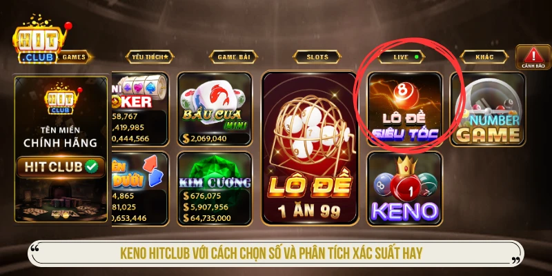 Keno HITCLUB là sảnh cược hấp dẫn, tỷ lệ thưởng ấn tượng