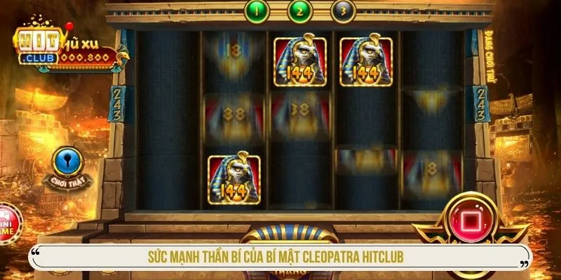Sức mạnh thần bí của Bí mật cleopatra HITCLUB